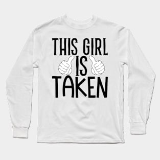 This girl is taken Long Sleeve T-Shirt